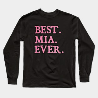 Best Mia Ever Long Sleeve T-Shirt